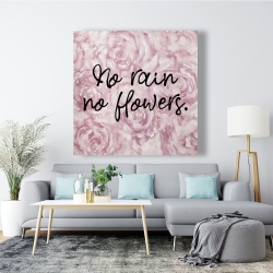 Toile 48 x 48 - No rain no flowers