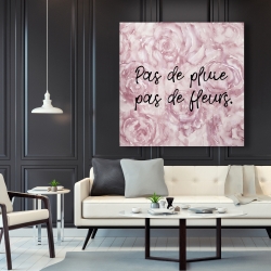 Toile 48 x 48 - Pas de pluie pas de fleurs