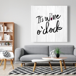 Canvas 48 x 48 - It's wine o'clock
