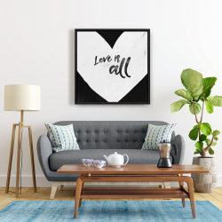 Framed 24 x 24 - Love is all