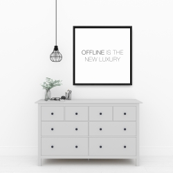 Framed 24 x 24 - Offline is the new luxury