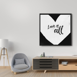 Framed 36 x 36 - Love is all