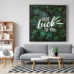 Framed 48 x 48 - Good luck to you