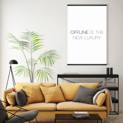 Magnetic 20 x 30 - Offline is the new luxury