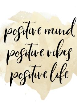 Positive mind positive vibes...