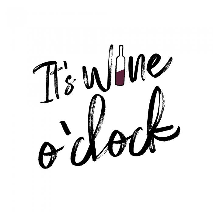 It's wine o'clock ii