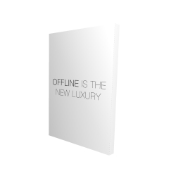 Offline is the new luxury