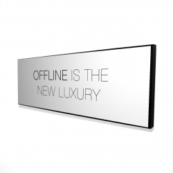 Offline is the new luxury